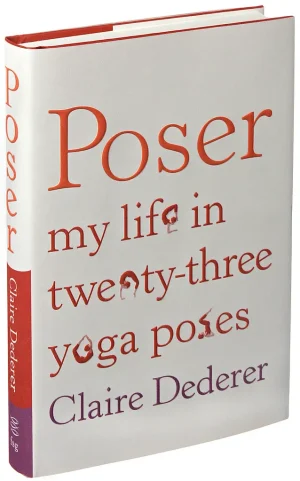 poser- my life in twenty-three yoga poses book titled "poser: my life in twenty-three yoga poses"